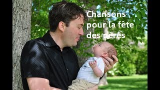 Chansons pour la fête des pères [upl. by Fatsug140]