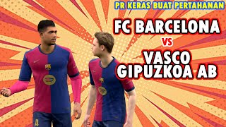 HIGHLIGTHS FC BARCELONA VS VASCO GIPUZKOA AB  EFOOTBALL  LIGA SPANYOL [upl. by Chew]