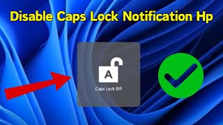 Disable Caps lock Notification In Hp Windows 11  10  How To Get Rid Of This Popup Window PC Laptop [upl. by Beora]