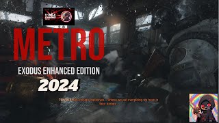 METRO EXODUS  ENHANCED EDITION 2024 [upl. by Felisha31]