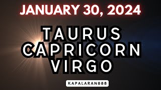 JANUARY 30 2024 EARTH Signs ♑ Capricorn Taurus ♉ Virgo ♍ Daily Tagalog Tarot KAPALARAN888 [upl. by Anilac974]