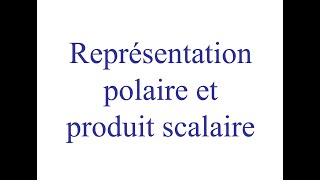 Physique pour les amis de secondaire 5  représentation polaire et produit scalaire [upl. by Ahsyekat554]