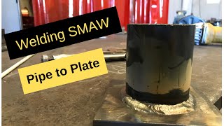 How to Weld Pipe to Plate with SMAW Stick Welding Tutorial [upl. by Noelopan]