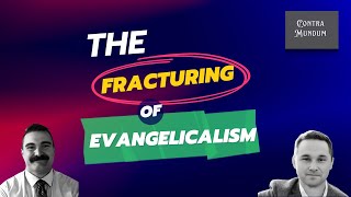 The FRACTURING Of Evangelicalism [upl. by Nevlin404]