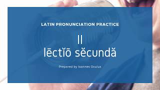 Latin pronunciation lesson 2 lectio secunda [upl. by Nnaillij14]