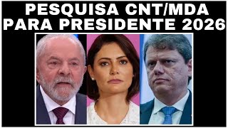 Pesquisa MDA para eleições de Presidente 2026 Michelle Bolsonaro x Lula Lula x Tarcísio de Freitas [upl. by Rausch392]