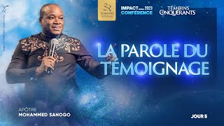 J5  LA PAROLE DU TÉMOIGNAGE  Apôtre Mohammed SANOGO  Impact Conférence 2023 [upl. by Floris]