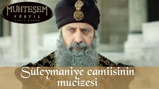 Süleymaniye camiisinin mucizesi  Muhteşem Yüzyıl 134Bölüm [upl. by Oletta]