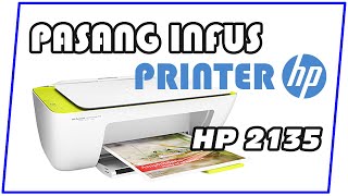 Cara Pasang  Memasang Infus Printer HP 2135 [upl. by Hak]