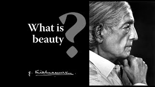 What is beauty  Krishnamurti [upl. by Oicul122]