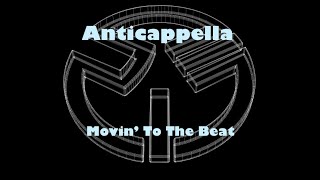 Anticappella  Movin To The Beat Mars Plastic [upl. by Eedna]