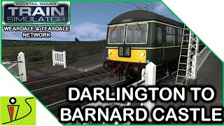 DARLINGTON TO BARNARD CASTLE  Weardale and Teesdale Network  Train Simulator [upl. by Neladgam]