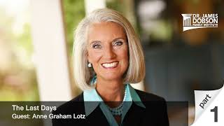 The Last Days  Part 1 with Guest Anne Graham Lotz [upl. by Sheryl]