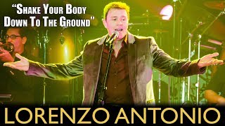 Lorenzo Antonio  quotShake Your Body Down To The Groundquot [upl. by Enajaras]