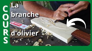 Cours de Sculpture sur Bois n°1  La branche dOlivier [upl. by Christophe]