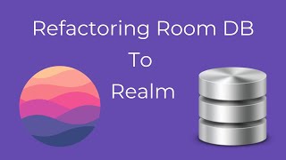 Refactoring Room DB to Realm DB on Android [upl. by Durarte]