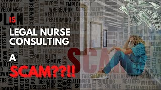 Is Legal Nurse Consulting a Scam SCAM ALERT [upl. by Aneeuqal]