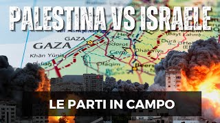 GUERRA Tra ISRAELE e PALESTINA Le PARTI In CAMPO [upl. by Eiduj]