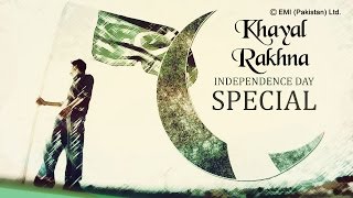 Best Patriotic Songs  Khayal Rakhna  Pakistan Independence Day Special [upl. by Kataway]