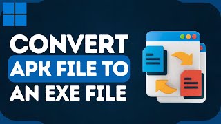 How To Convert APK To EXE In Windows 1011  Simple Guide [upl. by Niloc]