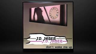 JD Jaber  Dont Wake Me Up Another Mix HQ [upl. by Olyhs783]