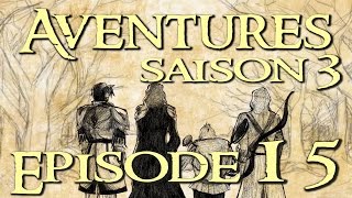 Aventures Saison 3  15 Le secret des intendants [upl. by Gran]