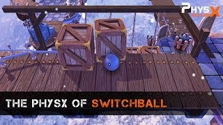 The PhysX of Switchball [upl. by Hose568]