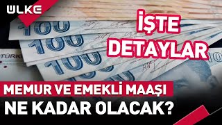 Memur ve Emekli Maaşı Ne Kadar Olacak İşte Detaylar [upl. by Ariaic]