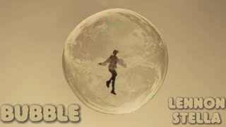 Bubble  Lennon Stellaslowed [upl. by Margarida]