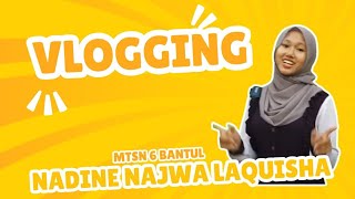 Vlogging 30 MTsN6BantulNadine Najwa Laquisha [upl. by Enitsenre653]