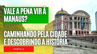 Conheça as Belezas e a História da Capital do Amazonas I Manaus 352 anos I Destinos da Amazônia [upl. by Suoirred]