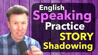 English SHADOWING STORY Speaking Fluent English with Practice [upl. by Notned]