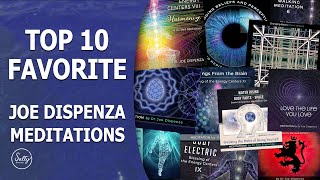 My Top 10 Favorite Dr Joe Dispenza Meditations [upl. by Eisenstark]