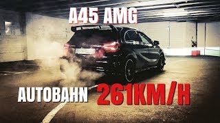 A45 AMG  Top speed on german autobahn  0261KMH  launch control amazing sound  HD 1080P [upl. by Budge873]