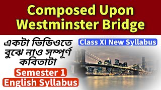 Class 11 Composed Upon Westminster Bridge Bengali Meaning amp Analysis  English Syllabus 2025 [upl. by Ailic]