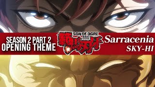 BAKI HANMA  Sarracenia  SKYHI  Season 2 PART 2 Official Opening Theme [upl. by Nraa647]