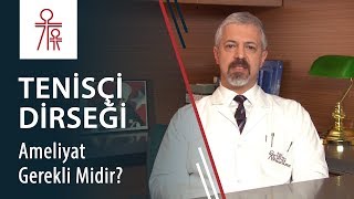 Tenisçi dirseği nedir Nasıl tedavi edilir Ameliyat gerekli midir [upl. by Varipapa]