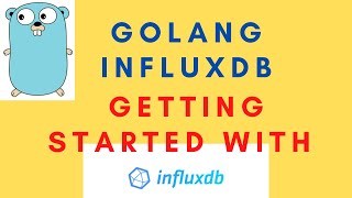 InfluxDB Golang Example Tutorial [upl. by Ynove751]