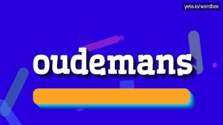 OUDEMANS  HOW TO PRONOUNCE IT [upl. by Arinaj976]