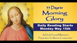 Marian Consecration 33 Days to Morning Glory [upl. by Fish508]