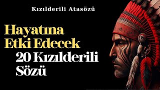 Hayatını Değiştirecek 20 Kızılderili Atasözü  Yıldızlar Geçidi [upl. by Emelita877]