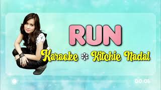 RUN  Kitchie Nadal KARAOKE Version [upl. by Celik]