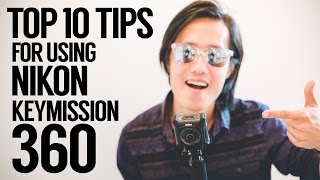 Top 10 beginner tips for 360 video making with Nikon Keymission 360 [upl. by Retsel]