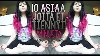 10 asiaa joita et tiennyt minusta [upl. by Nnagem]