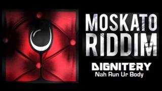 Dignitery  Nah Run Ur Body Moskato Riddim 2016 [upl. by Jerrine]