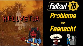 Problems With Fasnacht  Fallout 76 [upl. by Skelton813]