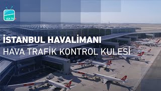 İstanbul Havalimanı  Hava Trafik Kontrol Kulesi [upl. by Tiphane]