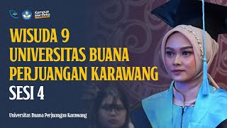 WISUDA 9 UNIVERSITAS BUANA PERJUANGAN KARAWANG  SESI 4 [upl. by Imelida]