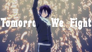 Noragami AMV  Tomorrow We Fight [upl. by Adam483]