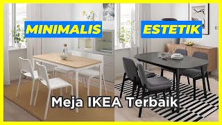 10 Rekomendasi MEJA IKEA TERBAIK 2023 Awet amp Kuat  Meja Estetik Untuk Berbagai Kebutuhan [upl. by Millur966]